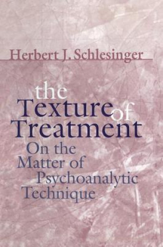 Kniha Texture of Treatment Herbert J. Schlesinger