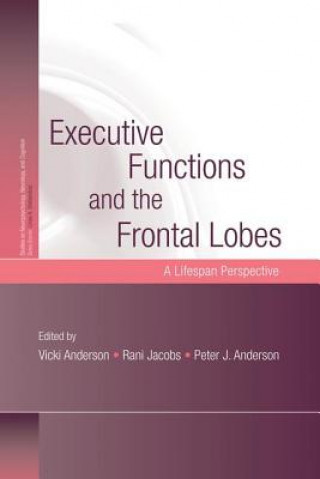 Kniha Executive Functions and the Frontal Lobes Peter J. Anderson