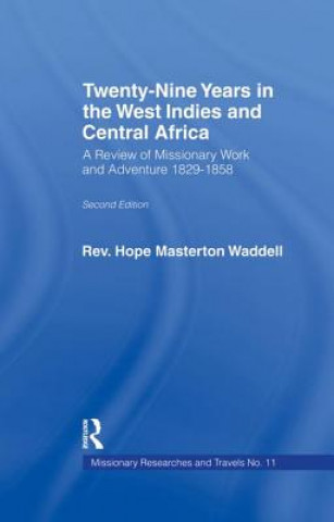 Knjiga Twenty-nine Years in the West Indies and Central Africa The Rev Hope Masterton Wadell