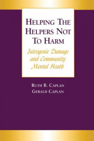 Könyv Helping the Helpers Not to Harm Ruth B. Caplan