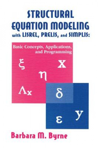 Carte Structural Equation Modeling With Lisrel, Prelis, and Simplis Barbara M. Byrne