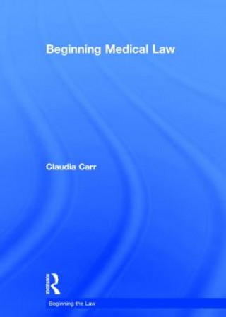 Книга Beginning Medical Law Claudia Carr