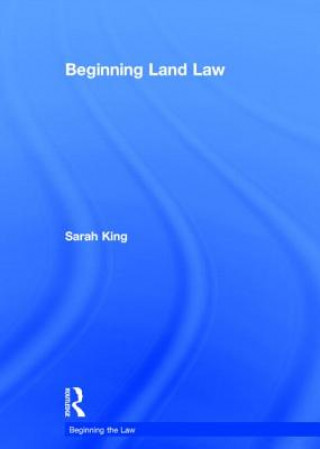 Kniha Beginning Land Law Sarah King