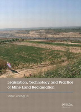 Kniha Legislation, Technology and Practice of Mine Land Reclamation 