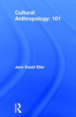 Carte Cultural Anthropology: 101 Jack David Eller