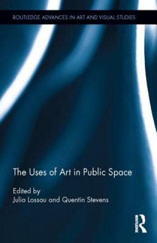 Knjiga Uses of Art in Public Space Julia Lossau