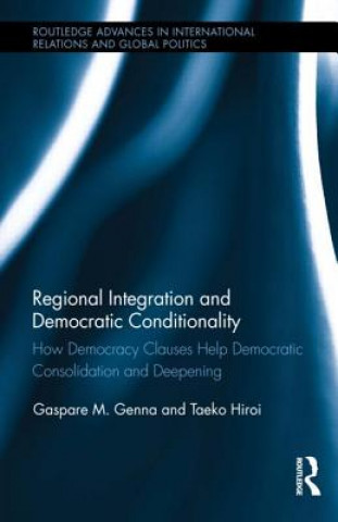 Könyv Regional Integration and Democratic Conditionality Taeko Hiroi