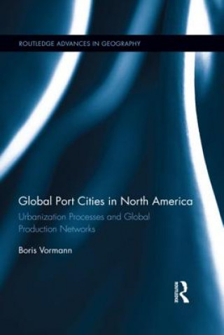 Książka Global Port Cities in North America Boris Vormann