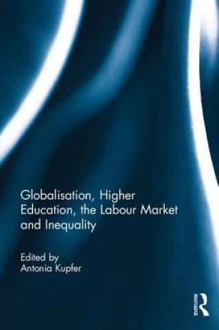 Książka Globalisation, Higher Education, the Labour Market and Inequality 