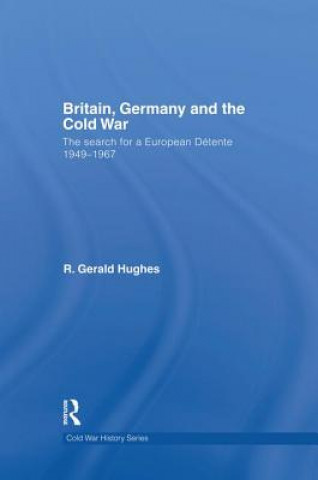 Carte Britain, Germany and the Cold War R. Gerald Hughes
