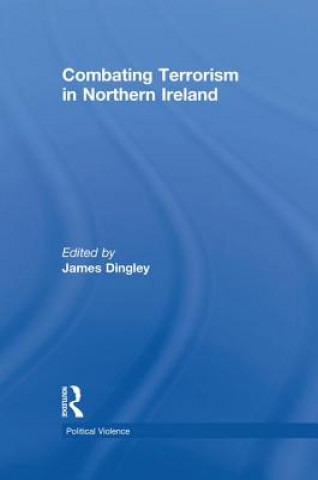Kniha Combating Terrorism in Northern Ireland James Dingley