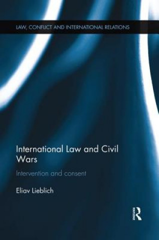 Könyv International Law and Civil Wars Eliav Lieblich
