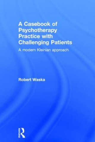Kniha Casebook of Psychotherapy Practice with Challenging Patients Waska