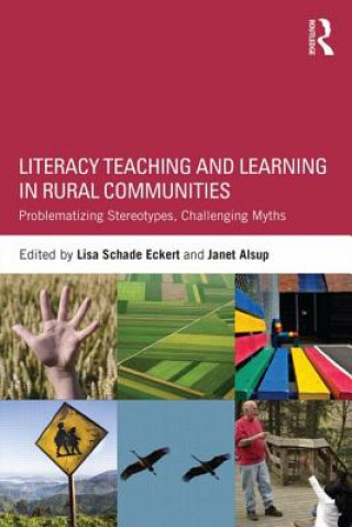 Książka Literacy Teaching and Learning in Rural Communities Lisa Schade Eckert