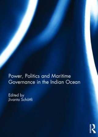 Buch Power, Politics and Maritime Governance in the Indian Ocean 