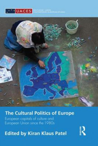 Könyv Cultural Politics of Europe Kiran Klaus Patel