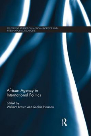 Carte African Agency in International Politics William Brown
