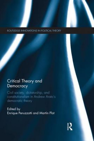 Kniha Critical Theory and Democracy Enrique Peruzzotti