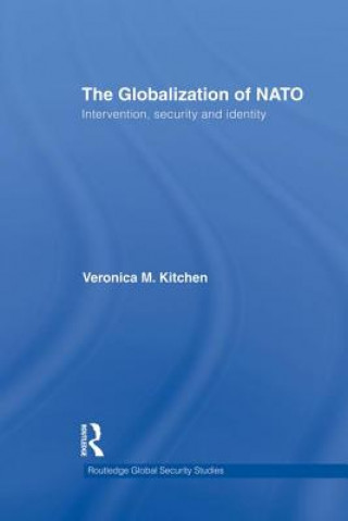 Kniha Globalization of NATO Veronica M. Kitchen