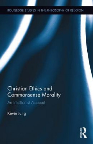 Carte Christian Ethics and Commonsense Morality Kevin Jung
