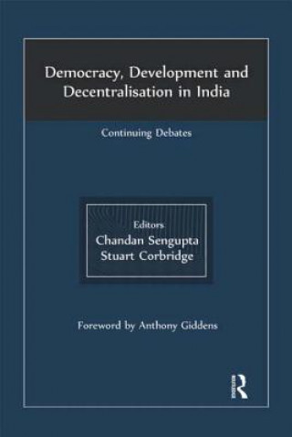 Kniha Democracy, Development and Decentralisation in India Chandan Sengupta