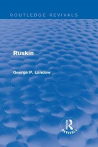 Kniha Ruskin (Routledge Revivals) George P. Landow