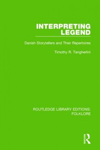 Knjiga Interpreting Legend (RLE Folklore) Timothy R. Tangherlini
