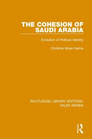Книга Cohesion of Saudi Arabia (RLE Saudi Arabia) Christine Moss Helms