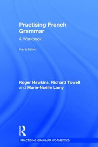 Kniha Practising French Grammar Richard Towell