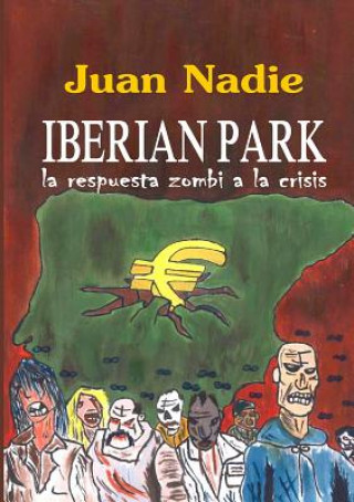 Kniha Iberian Park - La Respuesta Zombi a La Crisis Juan Nadie