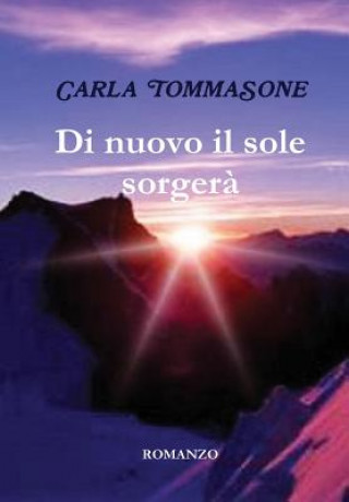 Carte Di Nuovo Il Sole Sorgera Carla Tommasone