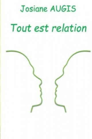 Knjiga Tout Est Relation Josiane Augis