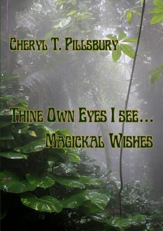 Książka Thine Own Eyes I See... Magickal Wishes Cheryl Pillsbury