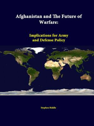 Carte Afghanistan and the Future of Warfare: Implications for Army and Defense Policy Strategic Studies Institute