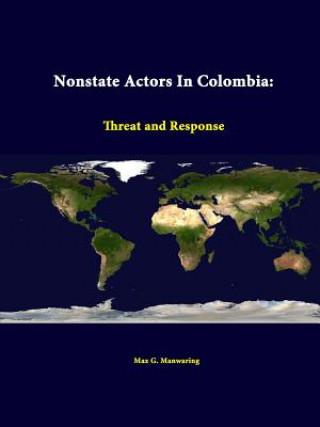 Book Nonstate Actors in Colombia: Threat and Response Strategic Studies Institute