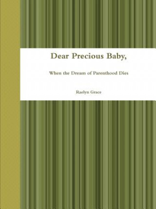 Knjiga Dear Precious Baby, Raelyn Grace