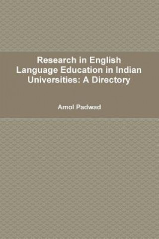 Könyv Research in English Language Education in Indian Universities: A Directory Amol Padwad