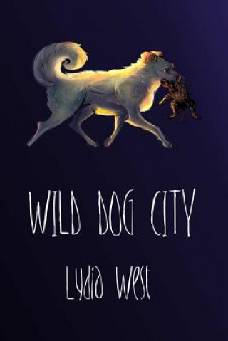 Książka Wild Dog City Lydia West