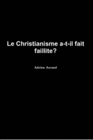 Książka Christianisme a-t-Il Fait Faillite? Adrien Arcand