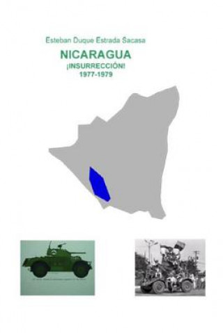 Könyv Nicaragua, !Insurreccion! 1977-1979 Esteban Duque Estrada