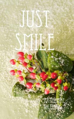 Knjiga Just Smile Katherine Idleman