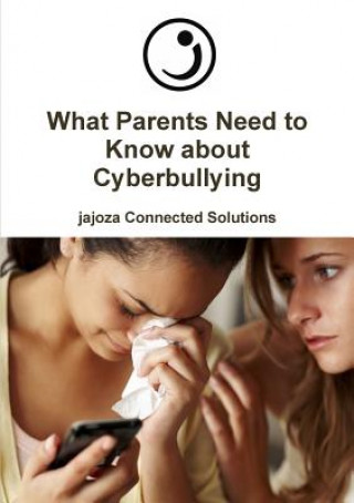 Libro What Parents Need to Know About Cyberbullying Jajoza Connected Solutions