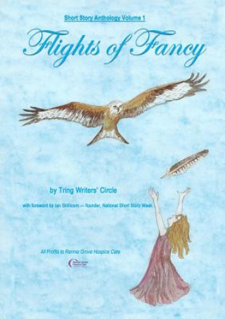 Könyv Short Story Anthology Volume 1 - Flights of Fancy Tring Writers' Circle