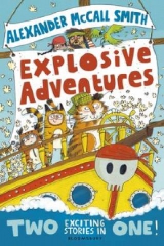 Kniha Alexander McCall Smith's Explosive Adventures Alexander McCall Smith