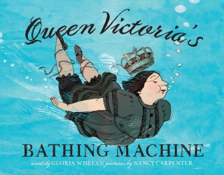 Kniha Queen Victoria's Bathing Machine Gloria Whelan