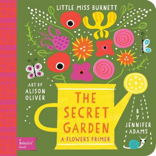 Könyv Little Miss Burnett The Secret Garden: A BabyLit Flowers Primer Alison Oliver
