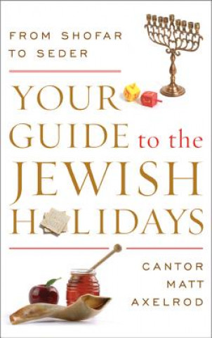 Carte Your Guide to the Jewish Holidays Cantor Matt Axelrod