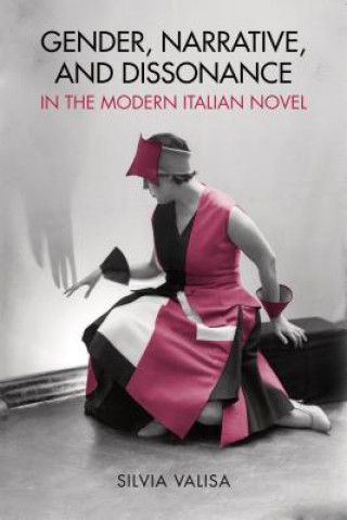 Carte Gender, Narrative, and Dissonance in the Modern Italian Novel Silvia Valisa