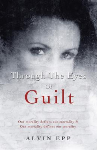 Kniha Through the Eyes of Guilt Alvin Epp