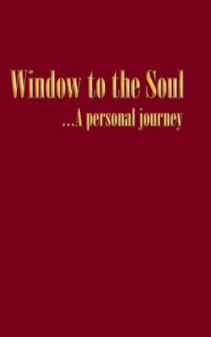 Książka Window to the Soul...a Personal Journey John Alexander Dunn